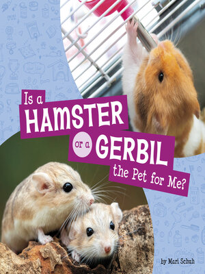 cover image of Is a Hamster or a Gerbil the Pet for Me?